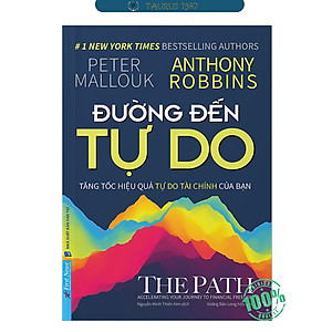 Đường Đến Tự Do - Tăng Tốc Hiệu Quả Tự Do Tài Chính Của Bạn