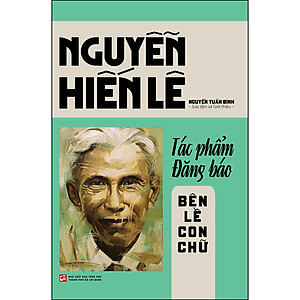 Nguyễn Hiến Lê - Tác Phẩm Đăng Báo: Bên Lề Con Chữ