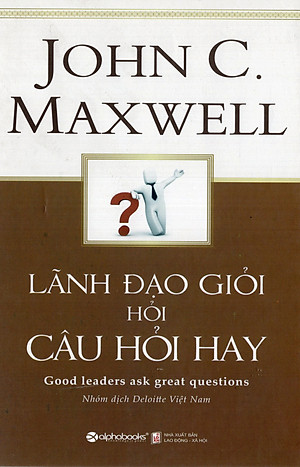 Combo Nghệ Thuật Đặt Câu Hỏi Của Lãnh Đạo ( Lãnh Đạo Giỏi Hỏi Câu Hỏi Hay + Sức Mạnh Của Việc Đặt Câu Hỏi Đúng ) (Tặng Notebook tự thiết kế)