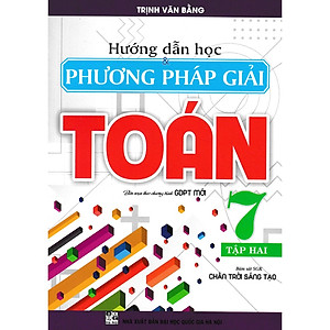 Combo Hướng Dẫn Học  Và Phương Pháp Giải Toán Lớp 7 (bám sát sách giáo khoa chân trời sáng tạo - bộ 2 cuốn)
