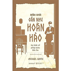 Trạm Đọc | Những Người Gần Như Hoàn Hảo - Sự Thật Về Phép Màu Bắc Âu