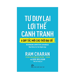 Sách Tư Duy Lại Lợi Thế Cạnh Tranh - 6 Quy Tắc Mới Cho Thời Đại Số