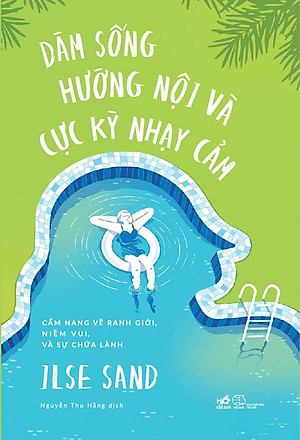 Dám Sống Hướng Nội Và Cực Kỳ Nhạy Cảm
