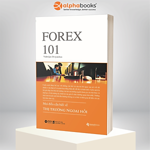 Combo Những Điều Bạn Cần Biết Về Forex: Forex 101 - Mọi Điều Cần Biết Về Thị Trường Ngoại Hối + Forex 100% - Học Cách Kiếm Tiền Trên Thị Trường