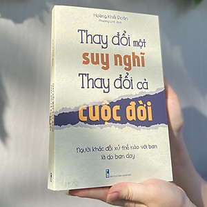 Sách Thay Đổi Một Suy Nghĩ Thay Đổi cả Cuộc Đời