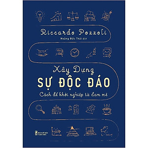Xây Dựng Sự Độc Đáo - Cách Để Khởi Nghiệp Từ Đam Mê
