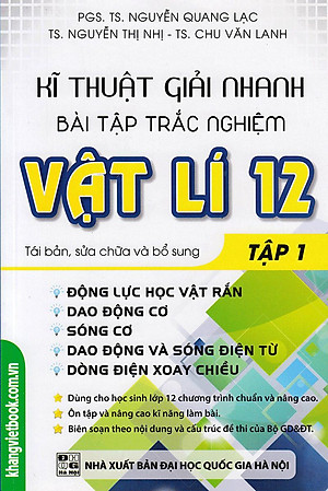 Sách Kĩ Thuật Giải Nhanh Bài Tập Trắc Nghiệm Vật Lí 12 (Tập 1)