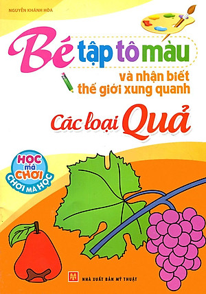 Sách Tập Tô Màu Và Nhận Biết Thế Giới Xung Quanh - Các Loại Quả