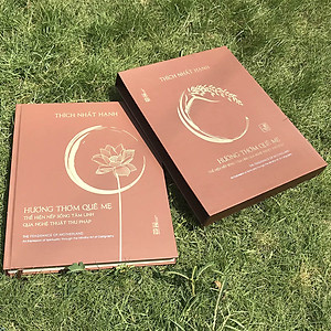 Sách Hương Thơm Quê Mẹ - Thể Hiện Nếp Sống Tâm Linh Qua Nghệ Thuật Thư Pháp (Thiền Sư Thích Nhất Hạnh)(Bìa Cứng)