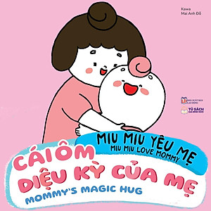 Miu Miu Yêu Mẹ - Miu Miu Love Mommy - Cái Ôm Diệu Kỳ Của Mẹ - Mommy's Magic Hug