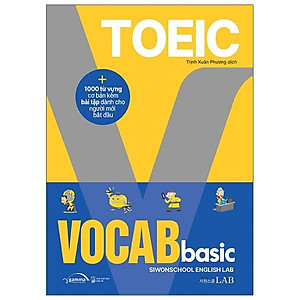 Toeic Vocab Basic - 1000 Từ Vựng Cơ Bản Kèm Bài Tập Dành Cho Người Mới Bắt Đầu (Tái Bản 2023)