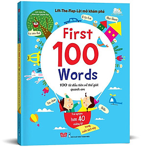 Sách Lift-The-Flap-Lật Mở Khám Phá - First 100 Words - 100 Từ Đầu Tiên Về Thế Giới Quanh Em