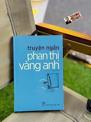 TRUYỆN NGẮN PHAN THỊ VÀNG ANH – Phan Thị Vàng Anh – NXB Trẻ