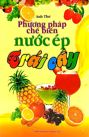 Sách Phương Pháp Chế Biến Nước Ép Trái Cây (2011)