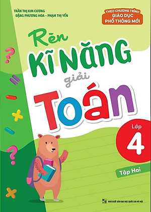 Sách Rèn Kĩ Năng Giải Toán Lớp 4 - Tập 2 (Theo Chương Trình Giáo Dục Phổ Thông Mới)