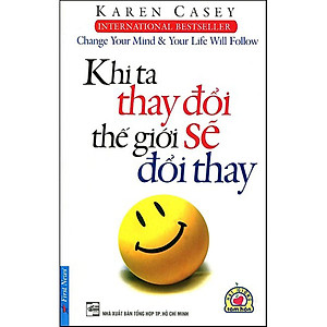 Sách Khi Ta Thay Đổi Thế Giới Sẽ Đổi Thay (Tái Bản 2019)