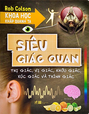 Sách Khoa Học Khắp Quanh Ta - Siêu Giác Quan