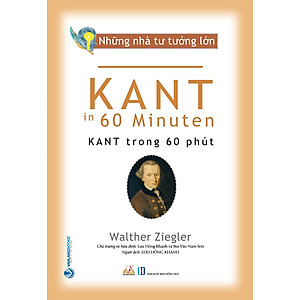 Sách Nhà Tư Tưởng Lớn - Kant Trong 60 Phút