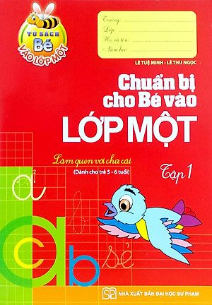 Sách Chuẩn Bị Cho Bé Vào Lớp Một - Làm Quen Với Chữ Cái (Tập 1)