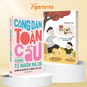 Combo Công Dân Toàn Cầu Không Tự Nhiên Mà Có + Papa's Here - Nhật Ký Cùng Con Học Tiếng Anh Đến Của Một Ông Bố Việt  