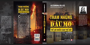 THAM NHŨNG DẦU MỎ THẾ LỰC NHIỄU LOẠN THẾ GIỚI - Alexandra Gillies - Nxb Chính trị Quốc gia Sự thật – bìa mềm