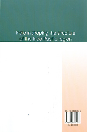 ẤN ĐỘ Trong Sự Định Hình Cấu Trúc Khu Vực ẤN ĐỘ DƯƠNG - THÁI BÌNH DƯƠNG (Sách chuyên khảo)