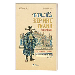 Huế Đẹp Như Tranh - Hué Pittoresque - Bìa Cứng