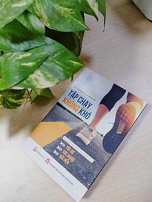 Sách Tập chạy không khó - Kế hoạch tập luyện toàn diện cho tốc độ, sức mạnh và sức bền