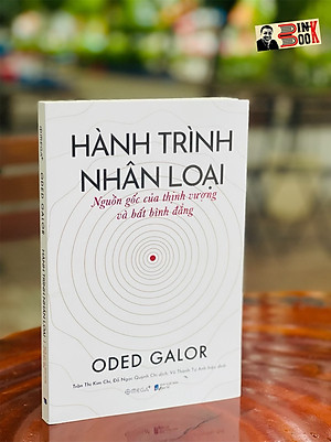 [Bìa mềm] [Tác phẩm bán chạy nhất tại Israel] HÀNH TRÌNH NHÂN LOẠI - Oded Galor – Trần Thị Kim Chi và Đỗ Ngọc Quỳnh Chi dịch - Omegaplus