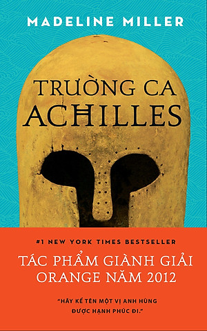 Sách Trường Ca Achilles (Quà Tặng Kèm: 01 Bookmark + 01 Phụ Lục)