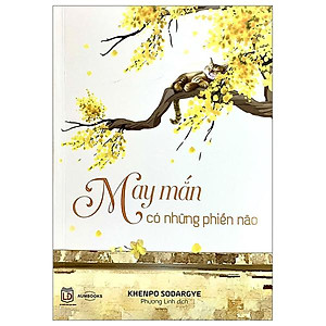 May Mắn Có Những Phiền Não