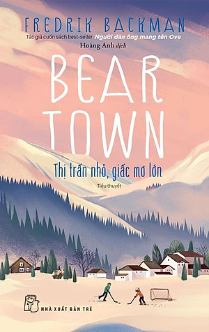 Beartown - Thị Trấn Nhỏ, Giấc Mơ Lớn