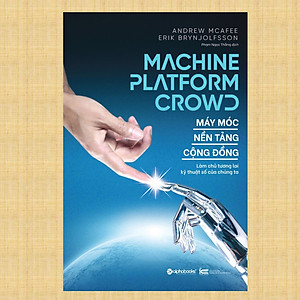 Combo Khám Phá Tương Lai Giữa Sự Phát Triển Của Công Nghệ: Máy Móc, Nền Tảng Cộng Đồng + Bank 4.0 Giao Dịch Mọi Nơi, Không Chỉ Là Ngân Hàng