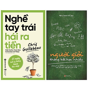 Combo Sách : Nghề Tay Trái Hái Ra Tiền + Người Giỏi Không Bởi Học Nhiều 
