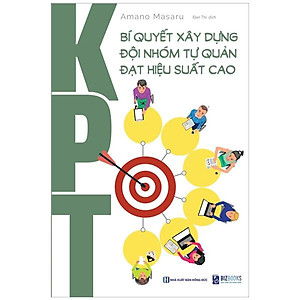 KPT - Bí Quyết Xây Dựng Đội Nhóm Tự Quản Đạt Hiệu Suất Cao