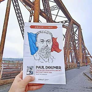 Paul Doumer - Toàn quyền Đông Dương (1897-1902) bàn đạp thuộc địa - Bản Quyền