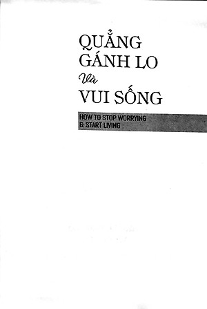 Quẳng Gánh Lo Đi Và Vui Sống (Nguyễn Hiến Lê - Bộ Sách Sống Sao Cho Đúng)
