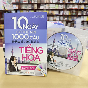 Sách 10 Ngày Có Thể Nói 1000 Câu Tiếng Hoa - Công Sở (Kèm CD)