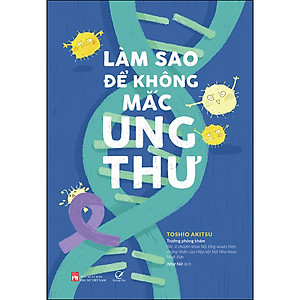 Sách Làm Sao Để Không Mắc Ung Thư