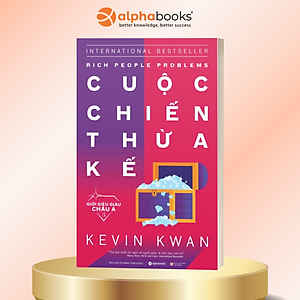 Sách Giới Siêu Giàu Châu Á 3 - Cuộc Chiến Thừa Kế (Rich People Problems)