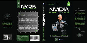 NVIDIA Cỗ Máy Tư Duy Vĩ Đại