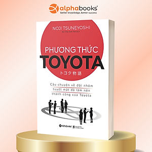 Sách Phương Thức Toyota : Câu Chuyện Về Đội Nhóm Tuyệt Mật Đã Làm Nên Thành Công Của Toyota