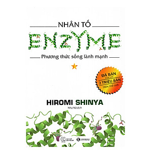 Nhân tố Enzyme - Phương Thức Sống Lành Mạnh (Tái Bản)