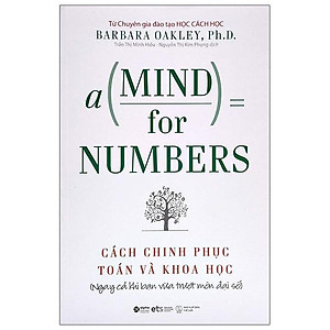 Cách Chinh Phục Toán Và Khoa Học - A Mind For Numbers (Tái Bản 2022)