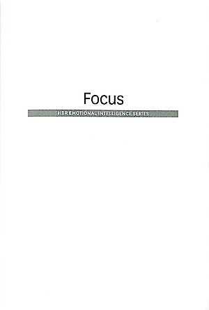 Focus (HBR Emotional Intelligence Series)