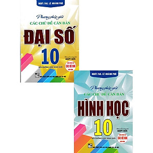 Sách - Phương Pháp Giải Các Chủ Đề Căn Bản Đại Số + Hình Học Lớp 10  - Combo 2 Cuốn - Biên Soạn Theo Chương Trình GDPT Mới - Hồng Ân