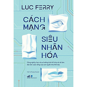 Cách Mạng Siêu Nhân Hóa - Công Nghệ Y Học Và Xu Hướng Kinh Tế Chia Sẻ