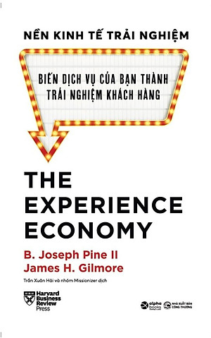 Sách Nền Kinh Tế Trải Nghiệm - Biến Dịch Vụ Của Bạn Thành Trải Nghiệm Khách Hàng