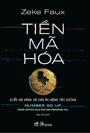 Tiền mã hóa - Giấc mơ vàng và cơn ác mộng tài chính