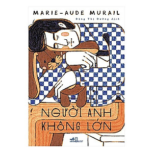 Một cuốn sách để lại nhiều cảm xúc lạ: Người anh không lớn